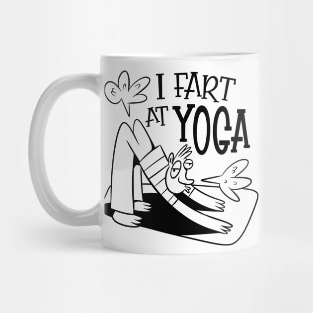 I Fart at Yoga - Funny Yoga Workout by Graphic Duster